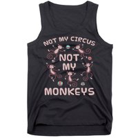Not My Circus Not My Monkeys Tank Top