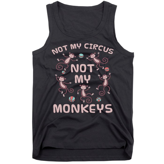 Not My Circus Not My Monkeys Tank Top