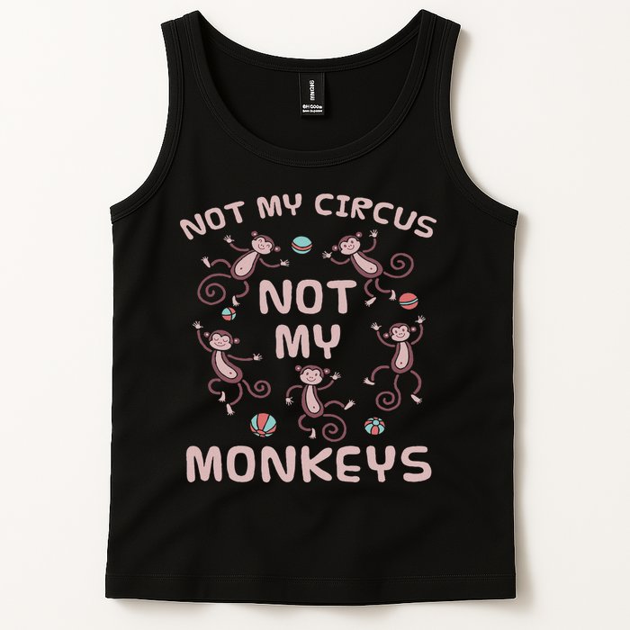Not My Circus Not My Monkeys Tank Top