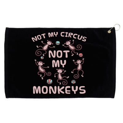 Not My Circus Not My Monkeys Grommeted Golf Towel