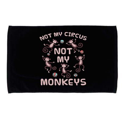 Not My Circus Not My Monkeys Microfiber Hand Towel