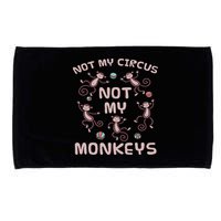 Not My Circus Not My Monkeys Microfiber Hand Towel