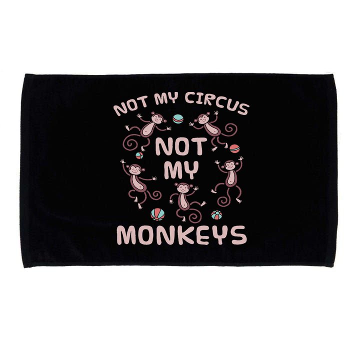 Not My Circus Not My Monkeys Microfiber Hand Towel