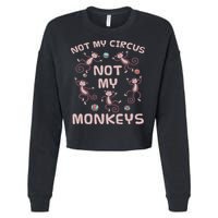 Not My Circus Not My Monkeys Cropped Pullover Crew