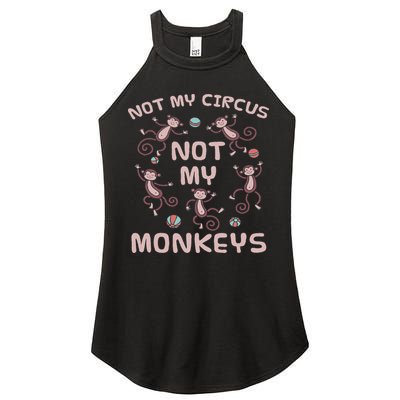 Not My Circus Not My Monkeys Women's Perfect Tri Rocker Tank