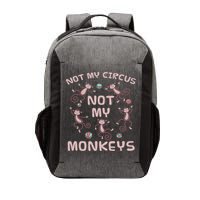 Not My Circus Not My Monkeys Vector Backpack