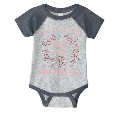 Not My Circus Not My Monkeys Infant Baby Jersey Bodysuit