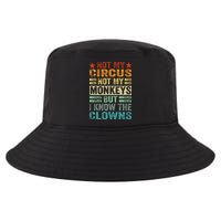 Not My Circus Not My Monkeys But I Know The Clowns Cool Comfort Performance Bucket Hat