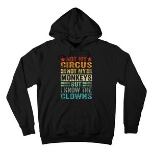 Not My Circus Not My Monkeys But I Know The Clowns Hoodie