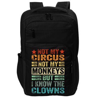 Not My Circus Not My Monkeys But I Know The Clowns Impact Tech Backpack