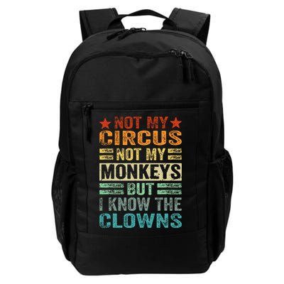 Not My Circus Not My Monkeys But I Know The Clowns Backpack