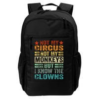 Not My Circus Not My Monkeys But I Know The Clowns Backpack