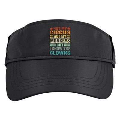 Not My Circus Not My Monkeys But I Know The Clowns Adult Drive Performance Visor