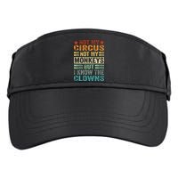 Not My Circus Not My Monkeys But I Know The Clowns Adult Drive Performance Visor