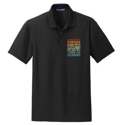 Not My Circus Not My Monkeys But I Know The Clowns Dry Zone Grid Polo