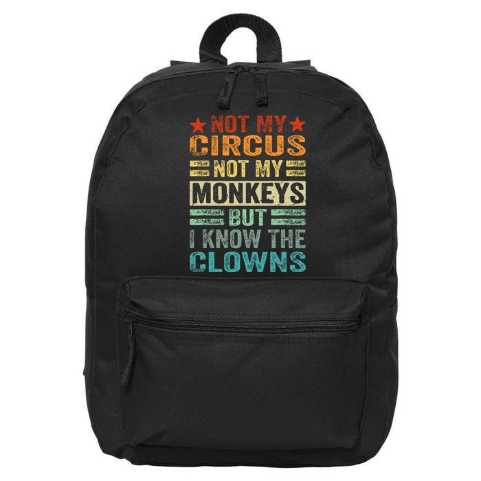 Not My Circus Not My Monkeys But I Know The Clowns 16 in Basic Backpack