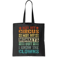 Not My Circus Not My Monkeys But I Know The Clowns Bag