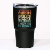 Not My Circus Not My Monkeys But I Know The Clowns Tumbler