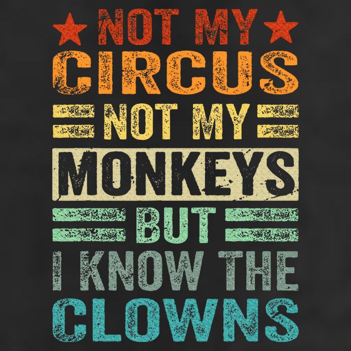 Not My Circus Not My Monkeys But I Know The Clowns 25L Jumbo Tote