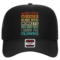 Not My Circus Not My Monkeys But I Know The Clowns Trucker Hat