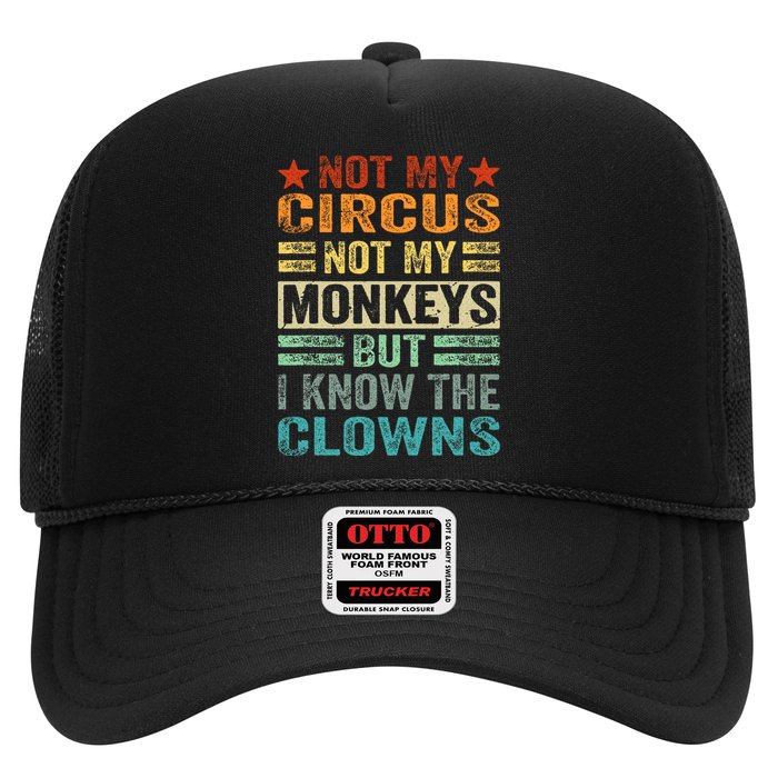 Not My Circus Not My Monkeys But I Know The Clowns Trucker Hat