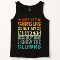 Not My Circus Not My Monkeys But I Know The Clowns Tank Top