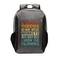 Not My Circus Not My Monkeys But I Know The Clowns Vector Backpack