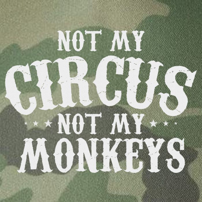 Not My Circus Not My Monkeys Funny Sarcastic Saying Legacy Tie Dye Trucker Hat