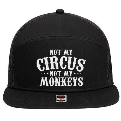 Not My Circus Not My Monkeys Funny Sarcastic Saying 7 Panel Mesh Trucker Snapback Hat
