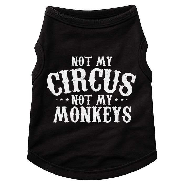 Not My Circus Not My Monkeys Funny Sarcastic Saying Doggie Tank
