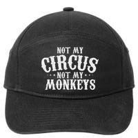 Not My Circus Not My Monkeys Funny Sarcastic Saying 7-Panel Snapback Hat