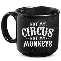 Not My Circus Not My Monkeys Funny Sarcastic Saying 15oz Campfire Ceramic Mug
