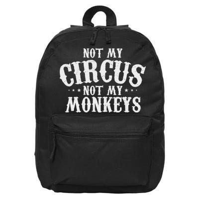 Not My Circus Not My Monkeys Funny Sarcastic Saying 16 in Basic Backpack