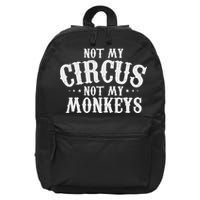 Not My Circus Not My Monkeys Funny Sarcastic Saying 16 in Basic Backpack