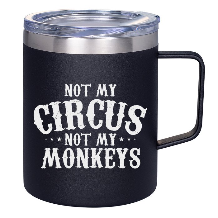Not My Circus Not My Monkeys Funny Sarcastic Saying 12oz Stainless Steel Coffee Mug