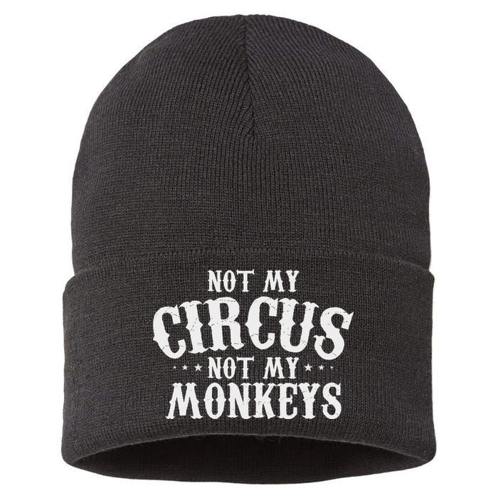 Not My Circus Not My Monkeys Funny Sarcastic Saying Sustainable Knit Beanie