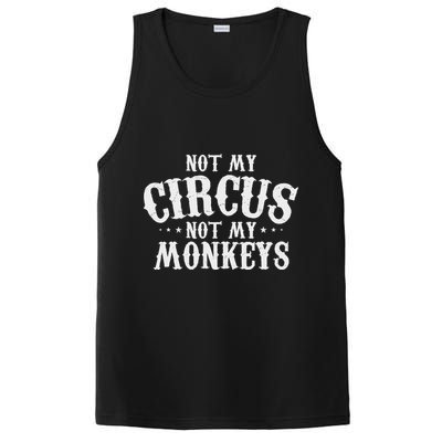 Not My Circus Not My Monkeys Funny Sarcastic Saying PosiCharge Competitor Tank