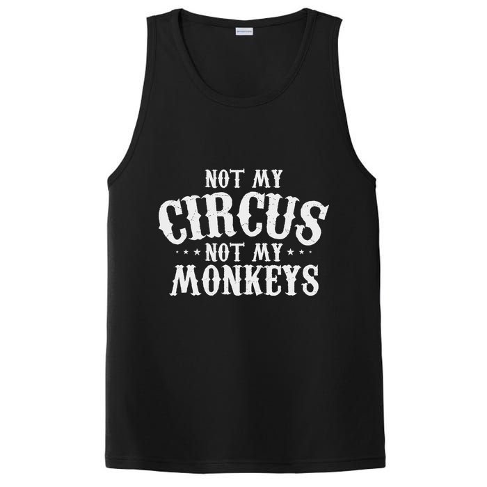 Not My Circus Not My Monkeys Funny Sarcastic Saying PosiCharge Competitor Tank