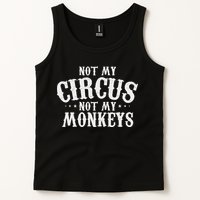 Not My Circus Not My Monkeys Funny Sarcastic Saying Tank Top