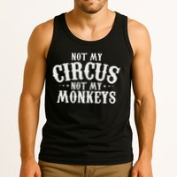 Not My Circus Not My Monkeys Funny Sarcastic Saying Tank Top