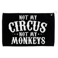 Not My Circus Not My Monkeys Funny Sarcastic Saying Grommeted Golf Towel