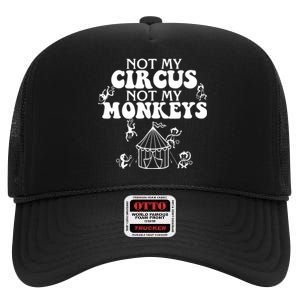 Not My Circus Not My Monkeys Carnival Staff Animal Lover High Crown Mesh Back Trucker Hat