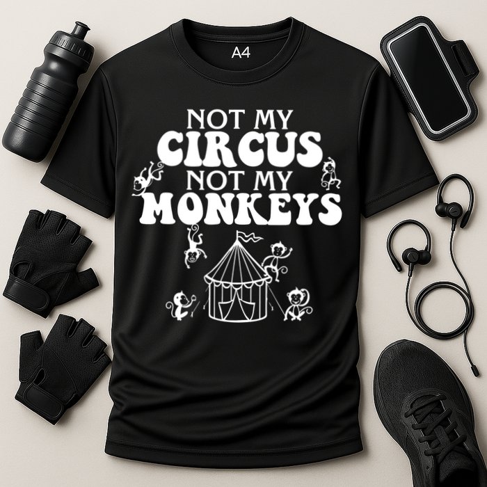 Not My Circus Not My Monkeys Carnival Staff Animal Lover Cooling Performance Crew T-Shirt