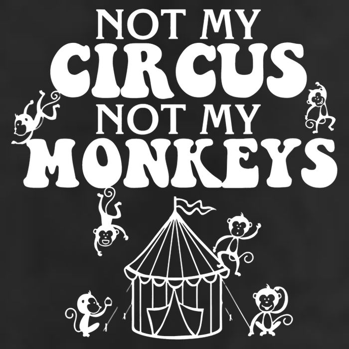 Not My Circus Not My Monkeys Carnival Staff Animal Lover Adult Drive Performance Visor