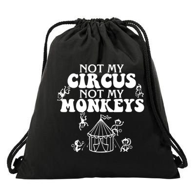Not My Circus Not My Monkeys Carnival Staff Animal Lover Drawstring Bag