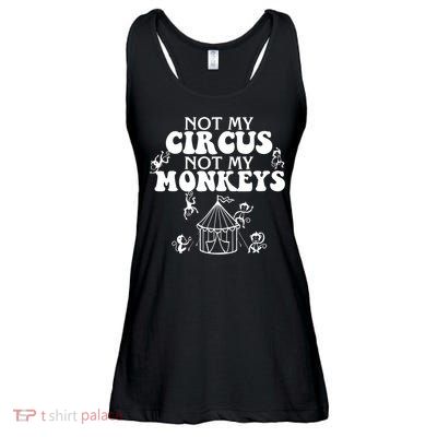 Not My Circus Not My Monkeys Carnival Staff Animal Lover Ladies Essential Flowy Tank