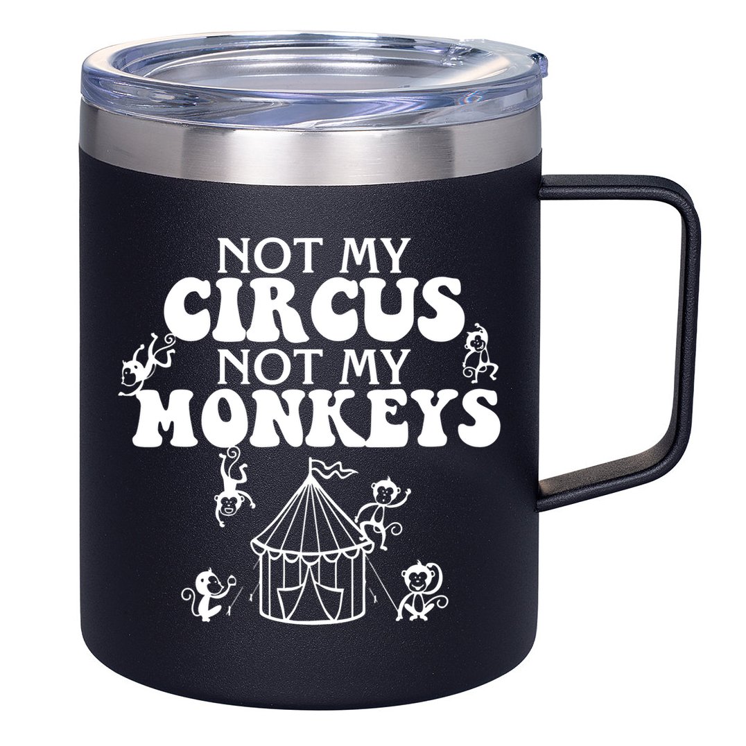 Not My Circus Not My Monkeys Carnival Staff Animal Lover 12oz Stainless Steel Coffee Mug
