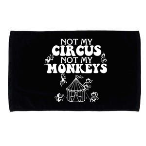 Not My Circus Not My Monkeys Carnival Staff Animal Lover Microfiber Hand Towel