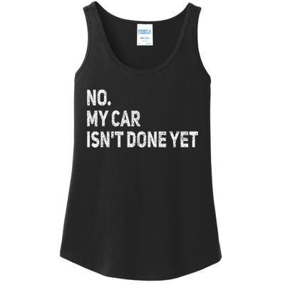 No My Car IsnT Done Yet Funny Car Mechanic Garage Ladies Essential Tank