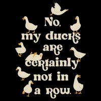 No My Ducks Are Certainly Not In A Row Lose Control  Flat Bill Trucker Hat